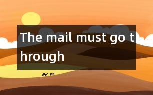 The mail must go through