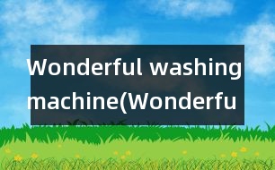 Wonderful washing machine(“Wonderful”牌洗衣機(jī)),Wonderful w