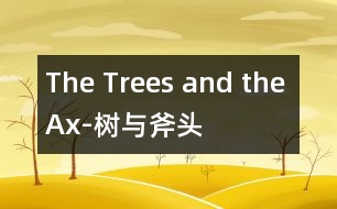 The Trees and the Ax-樹(shù)與斧頭