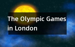 The Olympic Games in London