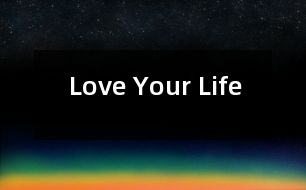 Love Your Life