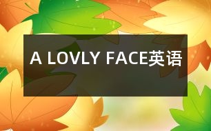 A LOVLY FACE（英語(yǔ)）